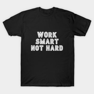 Work smart T-Shirt